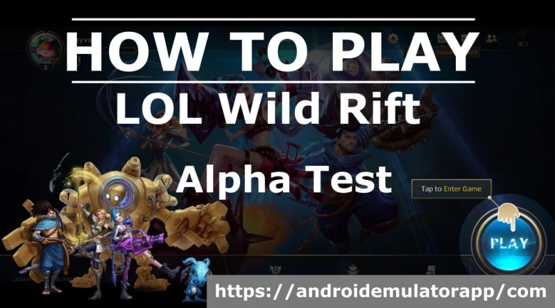 lol wild rift alpha test
